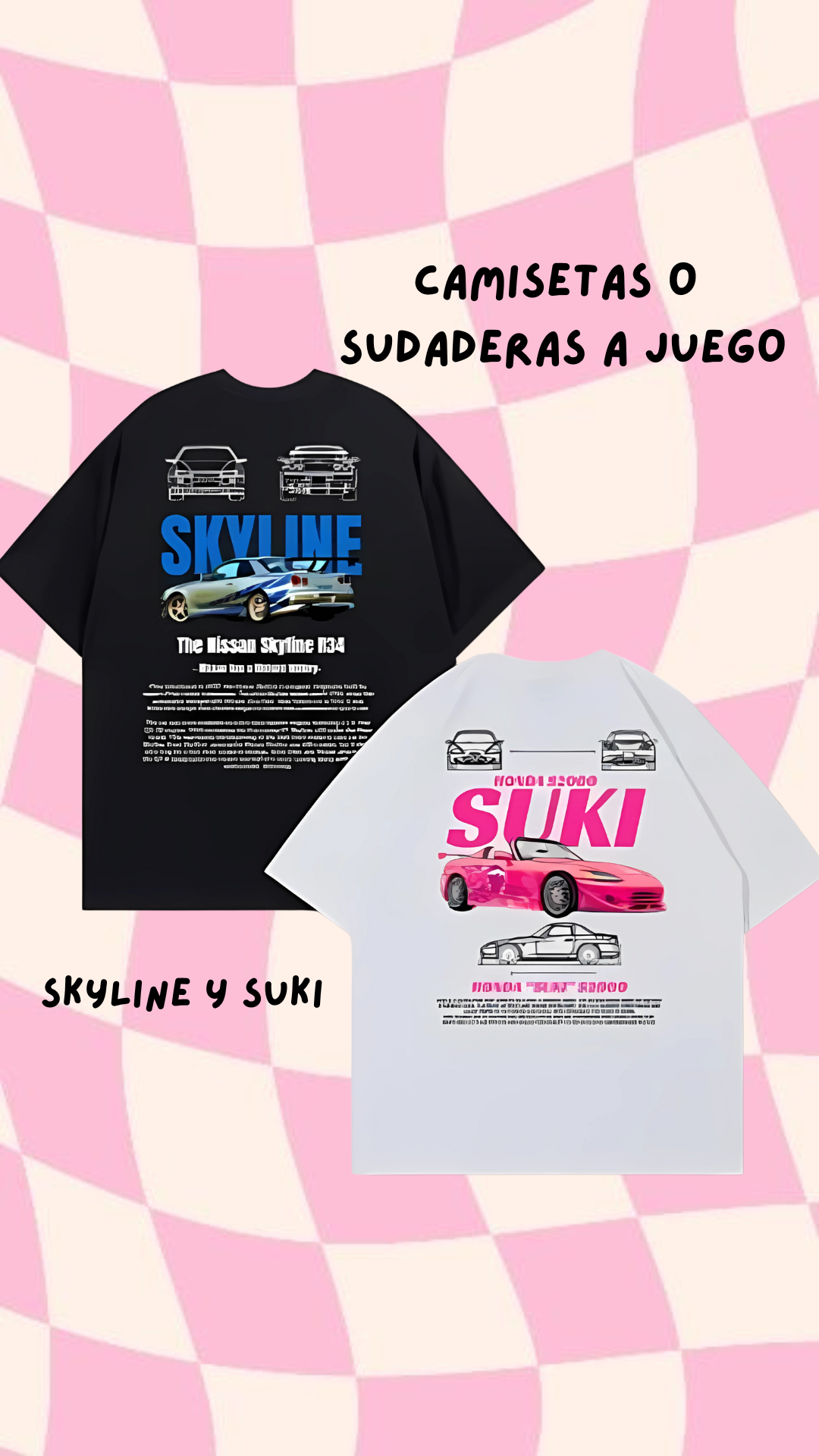 SKYLINE Y HONDA SUKI A JUEGO | escoge entre camiseta ó sudadera