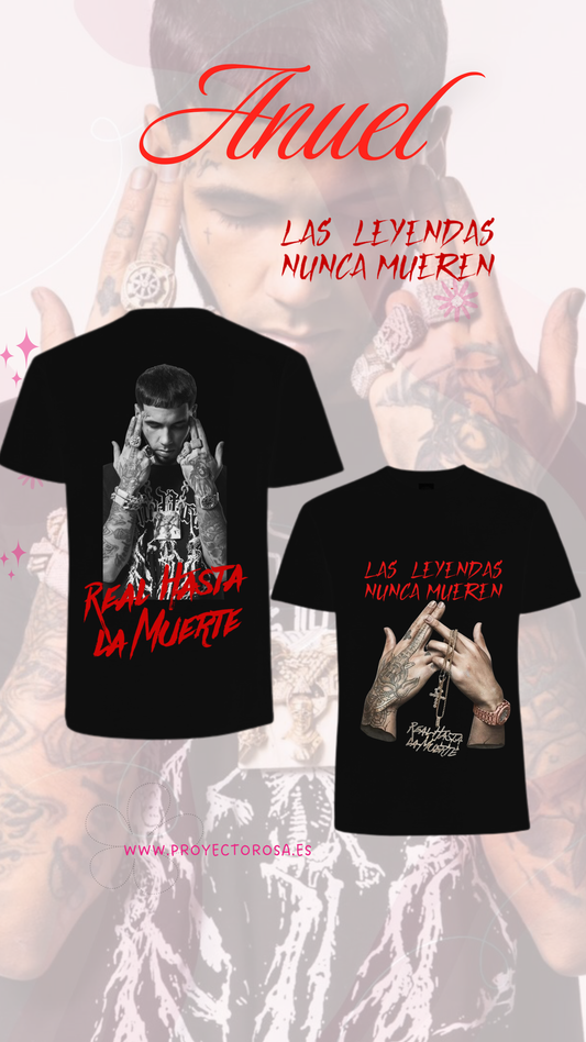 ANUEL LAS LEYENDAS NUNCA MUEREN | escoge entre camiseta ó sudadera