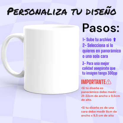 TAZA PERSONALIZADA CON TU DISEÑO | PANORÁMICO O UNA SOLA CARA